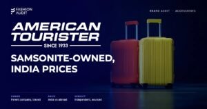 American Tourister brand audit by FashionAudit: American Tourister logo and the headline “Samsonite-Owned, India Prices” over two bright-coloured polycarbonate cabin suitcases with telescopic handles extended