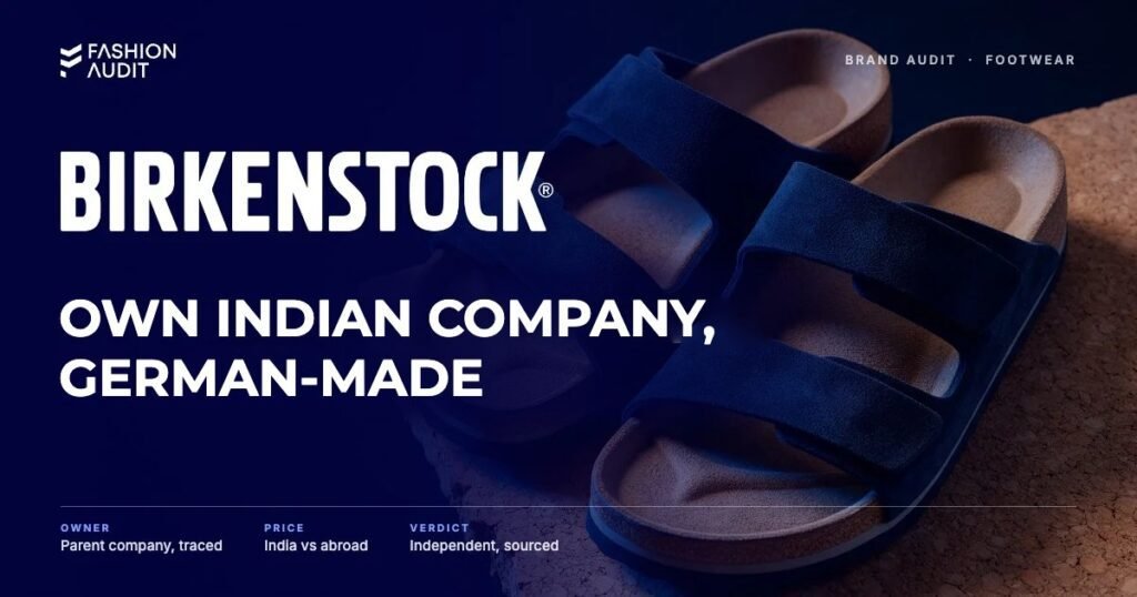 Birkenstock brand audit by FashionAudit: Birkenstock logo and the headline “Own Indian Company, German-Made” over a pair of suede two-strap sandals with contoured cork footbeds