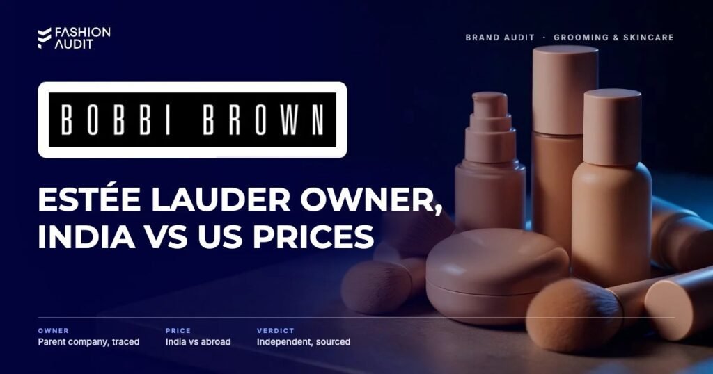 Bobbi Brown brand audit by FashionAudit: Bobbi Brown logo and the headline “Estée Lauder Owner, India vs US Prices” over foundation bottles