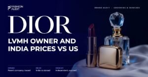 Dior Beauty brand audit by FashionAudit: Dior Beauty logo and the headline “LVMH Owner and India Prices vs US” over a luxury gold lipstick