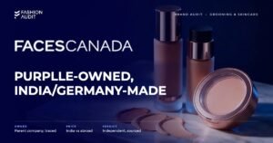 Faces Canada brand audit by FashionAudit: Faces Canada logo and the headline “Purplle-Owned, India/Germany-Made” over foundation bottles and a powder compact with swatches on marble