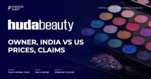 Huda Beauty brand audit by FashionAudit: Huda Beauty logo and the headline “Owner, India vs US Prices, Claims” over a large open eyeshadow palette of shimmering bold pigments