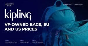 Kipling brand audit by FashionAudit: Kipling logo and the headline “VF-Owned Bags, EU and US Prices” over a lightweight crinkled nylon crossbody bag and backpack in bright teal