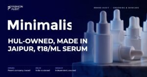 Minimalist brand audit by FashionAudit: Minimalist logo and the headline “HUL-Owned, Made in Jaipur, ₹18/ml Serum” over clean white serum dropper bottles with transparent liquid on stone
