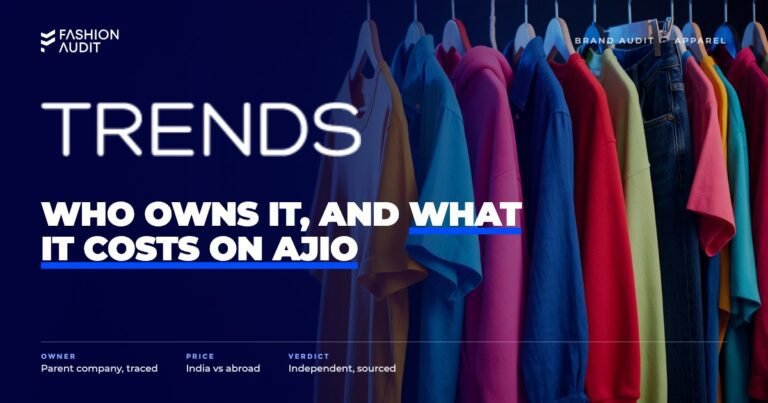 Reliance Trends: who owns it, what it costs on Ajio, and what the label says brand audit by FashionAudit: Reliance Trends: who owns it, what it costs on Ajio, and what the label says logo over affordable colourful family casualwear on store hangers